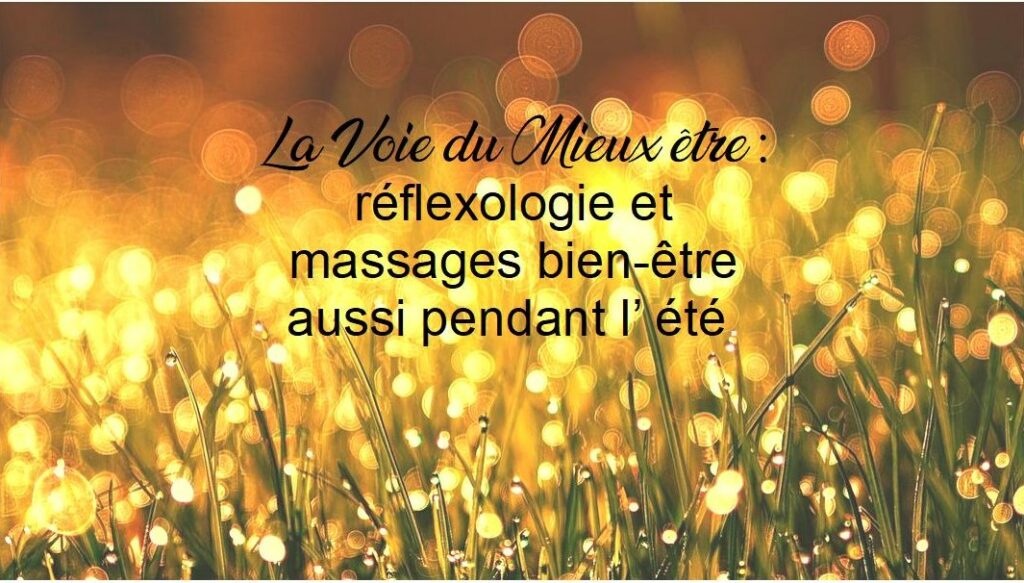 photo de plantes au soleil et texte qui dit La Voie du Mieux être : réflexologie et massages bien-être aussi pendant l’ été.